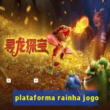 plataforma rainha jogo